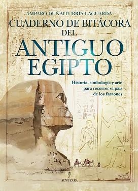 CUADERNO DE BITÁCORA DEL ANTIGUO EGIPTO | 9788411316507 | DUÑAITURRIA LAGUARDA,AMPARO | Libreria Geli - Librería Online de Girona - Comprar libros en catalán y castellano