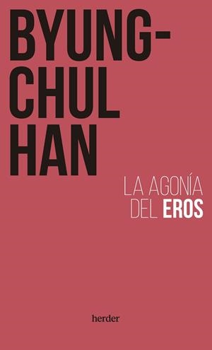 LA AGONÍA DEL EROS | 9788425450839 | HAN,BYUNG-CHUL | Libreria Geli - Librería Online de Girona - Comprar libros en catalán y castellano