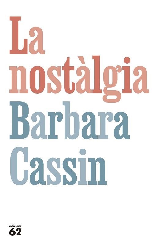 LA NOSTÀLGIA | 9788429781281 | CASSIN,BARBARA | Libreria Geli - Librería Online de Girona - Comprar libros en catalán y castellano