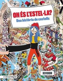 ON ÉS L'ESTEL·LA? UNA HISTÒRIA DE CASTELLS | 9788419590435 | XEVIDOM | Libreria Geli - Librería Online de Girona - Comprar libros en catalán y castellano