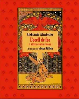 L’OCELL DE FOC I ALTRES CONTES RUSSOS | 9788412570540 | ALEKSANDR AFANÀSSIEV/IVAN BILIBIN | Llibreria Geli - Llibreria Online de Girona - Comprar llibres en català i castellà