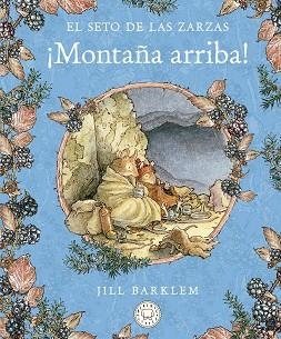 EL SETO DE LAS ZARZAS.MONTAÑA ARRIBA | 9788418733093 | BARKLEM,JILL | Libreria Geli - Librería Online de Girona - Comprar libros en catalán y castellano
