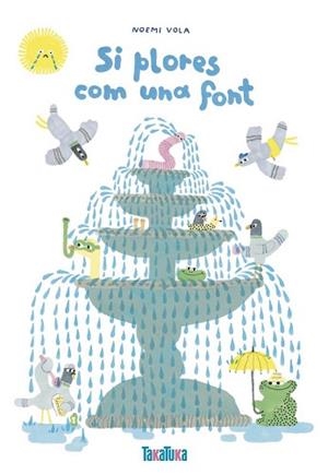 SI PLORES COM UNA FONT | 9788418821639 | VOLA,NOEMI | Libreria Geli - Librería Online de Girona - Comprar libros en catalán y castellano