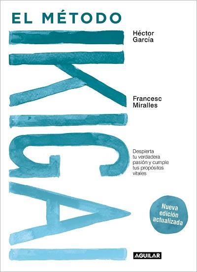 EL MÉTODO IKIGAI (NUEVA EDICIÓN ACTUALIZADA) | 9788403524217 | MIRALLES,FRANCESC/GARCÍA (KIRAI), HÉCTOR | Libreria Geli - Librería Online de Girona - Comprar libros en catalán y castellano