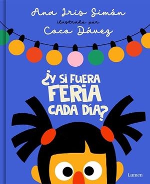 Y SI FUERA FERIA CADA DÍA? | 9788426425393 | SIMÓN,ANA IRIS/DÁVEZ, COCO | Libreria Geli - Librería Online de Girona - Comprar libros en catalán y castellano
