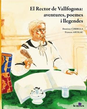 EL RECTOR DE VALLFOGONA.AVENTURES,POEMES I LLEGENDES  | 9788412602852 | CORBELLA LLOBET,DOMÈNEC/ARTIGAU SEGUÍ,FRANCESC | Libreria Geli - Librería Online de Girona - Comprar libros en catalán y castellano