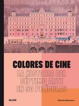 COLORES DE CINE | 9788419785046 | BRAMESCO,CHARLES | Libreria Geli - Librería Online de Girona - Comprar libros en catalán y castellano