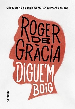 DIGUE'M BOIG | 9788466430791 | GRÀCIA CLOTET,ROGER DE | Libreria Geli - Librería Online de Girona - Comprar libros en catalán y castellano