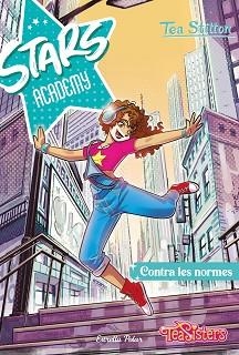 STARS ACADEMY-2.CONTRA LES NORMES | 9788413895123 | STILTON,TEA | Libreria Geli - Librería Online de Girona - Comprar libros en catalán y castellano