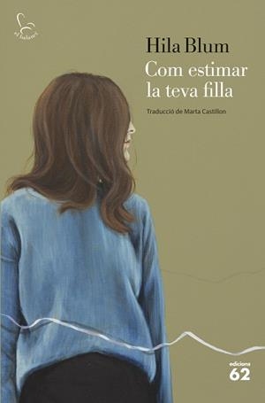 COM ESTIMAR LA TEVA FILLA | 9788429781298 | BLUM,HILA | Libreria Geli - Librería Online de Girona - Comprar libros en catalán y castellano