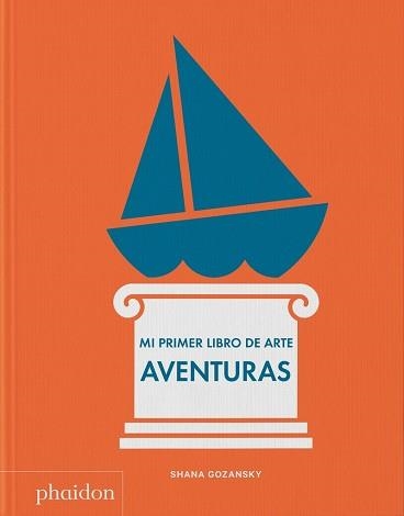 MI PRIMER LIBRO DE ARTE AVENTURAS | 9781838667306 | GOZANSKY,SHANA | Libreria Geli - Librería Online de Girona - Comprar libros en catalán y castellano
