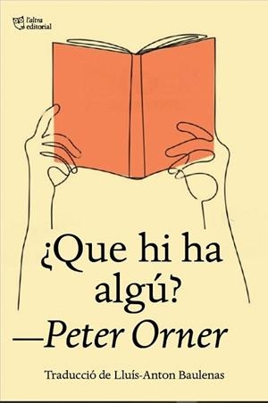 QUE HI HA ALGÚ? | 9788412722727 | ORNER,PETER | Libreria Geli - Librería Online de Girona - Comprar libros en catalán y castellano