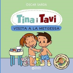TINA I TAVI.VISITA A LA METGESSA | 9788448959388 | SARDÀ,ÒSCAR | Libreria Geli - Librería Online de Girona - Comprar libros en catalán y castellano