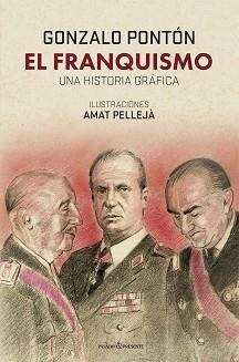 EL FRANQUISMO.UNA HISTORIA GRÁFICA | 9788412595444 | PONTÓN GÓMEZ,GONZALO/PELLEJÀ PEDROL,AMAT | Llibreria Geli - Llibreria Online de Girona - Comprar llibres en català i castellà