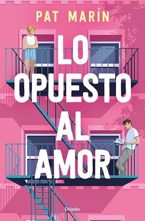 LO OPUESTO AL AMOR | 9788425364136 | MARÍN,PAT | Libreria Geli - Librería Online de Girona - Comprar libros en catalán y castellano