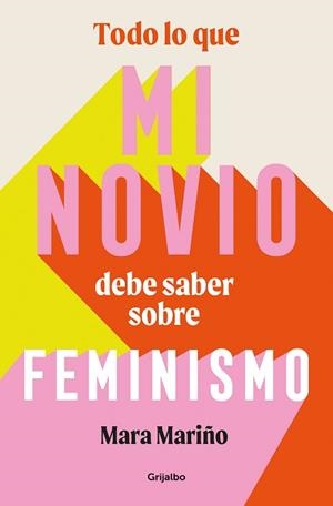 TODO LO QUE MI NOVIO DEBE SABER SOBRE FEMINISMO | 9788425365041 | MARIÑO GARCÍA,MARA | Llibreria Geli - Llibreria Online de Girona - Comprar llibres en català i castellà