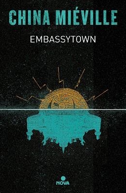 EMBASSYTOWN.LA CIUDAD EMBAJADA | 9788419260192 | MIÉVILLE,CHINA | Llibreria Geli - Llibreria Online de Girona - Comprar llibres en català i castellà