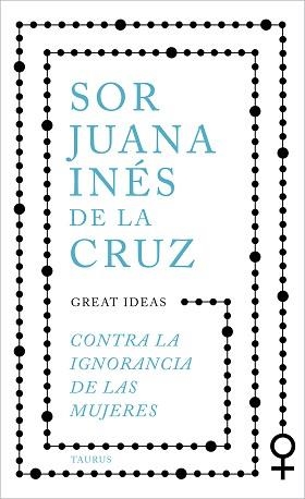 CONTRA LA IGNORANCIA DE LAS MUJERES | 9788430625550 | DE LA CRUZ,JUANA INÉS | Libreria Geli - Librería Online de Girona - Comprar libros en catalán y castellano