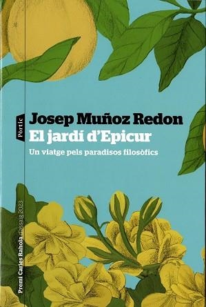 EL JARDÍ D'EPICUR(PREMI CARLES RAHOLA D'ASSAIG 2023) | 9788498095470 | MUÑOZ REDÓN,JOSEP | Libreria Geli - Librería Online de Girona - Comprar libros en catalán y castellano