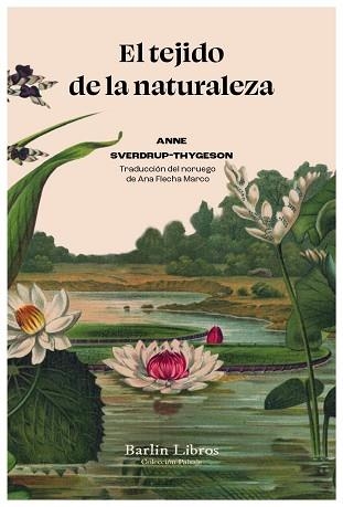 EL TEJIDO DE LA NATURALEZA | 9788412576399 | SVERDRUP-THYGESON,ANNE | Libreria Geli - Librería Online de Girona - Comprar libros en catalán y castellano