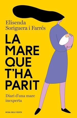 LA MARE QUE T'HA PARIT | 9788419259240 | SORIGUERA I FARRÉS,ELISENDA | Llibreria Geli - Llibreria Online de Girona - Comprar llibres en català i castellà