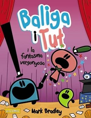 BALIGA I TUT I LA FANTASMA VERGONYOSA | 9788448960117 | BRADLEY,MARK | Libreria Geli - Librería Online de Girona - Comprar libros en catalán y castellano