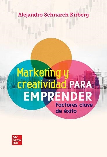 MARKETING Y CREATIVIDAD PARA EMPRENDER | 9786071521330 | SCHNARCH ALEJAN | Libreria Geli - Librería Online de Girona - Comprar libros en catalán y castellano
