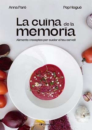 LA CUINA DE LA MEMÒRIA | 9788413562940 | PARÉ VIDAL,ANNA/NOGUÉ I PUIGVERT, PEP | Llibreria Geli - Llibreria Online de Girona - Comprar llibres en català i castellà