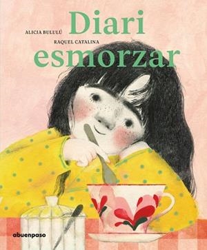 DIARI ESMORZAR | 9788417555986 | BULULÚ,ALICIA | Libreria Geli - Librería Online de Girona - Comprar libros en catalán y castellano