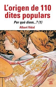 L'ORIGEN DE 110 DITES POPULARS. PER QUÈ DIEM....?  | 9788472461871 | VIDAL,ALBERT | Libreria Geli - Librería Online de Girona - Comprar libros en catalán y castellano
