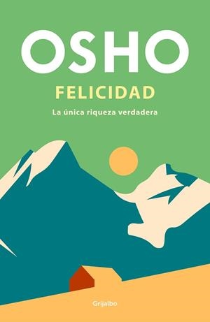 FELICIDAD.LA ÚNICA RIQUEZA VERDADERA | 9788425365256 | OSHO | Libreria Geli - Librería Online de Girona - Comprar libros en catalán y castellano