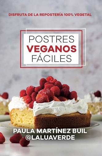 POSTRES VEGANOS FÁCILES | 9788411316446 | MARTÍNEZ BUIL,PAULA | Libreria Geli - Librería Online de Girona - Comprar libros en catalán y castellano