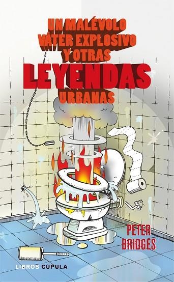 UN MALEVOLO VATER EXPLOSIVO Y OTRAS LEYENDAS URBANAS | 9788448067779 | BRIDGES,PETER | Libreria Geli - Librería Online de Girona - Comprar libros en catalán y castellano