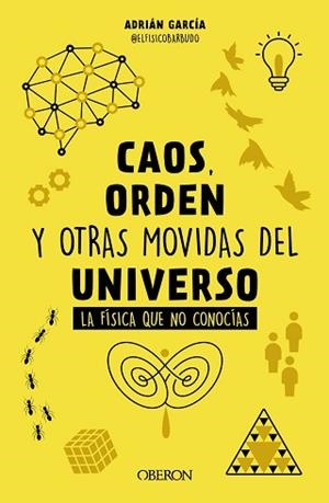 CAOS,ORDEN Y OTRAS MOVIDAS DEL UNIVERSO | 9788441548428 | GARCÍA,ADRIÁN (@ELFÍSICOBARBUDO) | Libreria Geli - Librería Online de Girona - Comprar libros en catalán y castellano