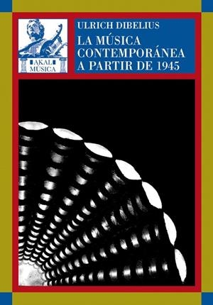LA MUSICA CONTEMPORANEA A PARTIR DE 1945 | 9788446012917 | DIBELIUS,ULRICH | Llibreria Geli - Llibreria Online de Girona - Comprar llibres en català i castellà