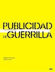 PUBLICIDAD DE GUERRILLA.OTRAS FORMAS DE COMUNICAR | 9788425220982 | DORRIAN,MICHAEL | Llibreria Geli - Llibreria Online de Girona - Comprar llibres en català i castellà