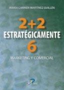2+2 ESTRATEGIAMENTE 6.MARKETING Y COMERCIAL | 9788479787905 | MARTINEZ GUILLEN,Mª DEL CARMEN | Libreria Geli - Librería Online de Girona - Comprar libros en catalán y castellano