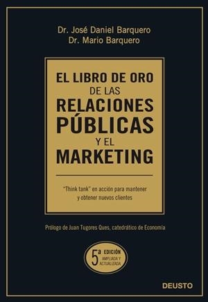 EL LIBRO DE ORO DE LAS RELACIONES PUBLICAS Y EL MARKETING | 9788423426744 | BARQUERO,JOSE DANIEL/BARQUERO,MARIO | Libreria Geli - Librería Online de Girona - Comprar libros en catalán y castellano