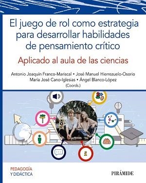 EL JUEGO DE ROL COMO ESTRATEGIA PARA DESARROLLAR HABILIDADES DE PENSAMIENTO CRÍTICO | 9788436848304 | FRANCO-MARISCAL,ANTONIO JOAQUÍN/HIERREZUELO-OSORIO,JOSÉ MANUEL | Libreria Geli - Librería Online de Girona - Comprar libros en catalán y castellano