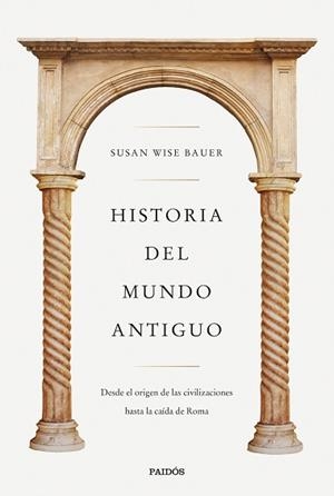 HISTORIA DEL MUNDO ANTIGUO | 9788449341298 | WISE BAUER,SUSAN | Libreria Geli - Librería Online de Girona - Comprar libros en catalán y castellano