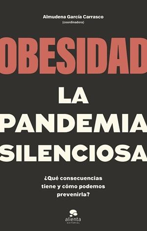 OBESIDAD.LA PANDEMIA SILENCIOSA | 9788413442662 | GARCÍA CARRASCO,ALMUDENA | Libreria Geli - Librería Online de Girona - Comprar libros en catalán y castellano