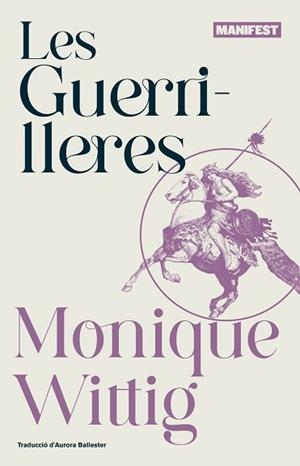 LES GUERRILLERES | 9788419719454 | WITTIG,MONIQUE | Llibreria Geli - Llibreria Online de Girona - Comprar llibres en català i castellà