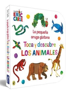 LA PEQUEÑA ORUGA GLOTONA. TOCA Y DESCUBRE LOS ANIMALES (COLECCIÓN ERIC CARLE) | 9788448864934 | CARLE,ERIC | Libreria Geli - Librería Online de Girona - Comprar libros en catalán y castellano