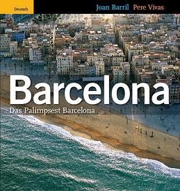 BARCELONA DAS PALIMPSEST BARCELONA ALEMANY | 9788484781783 | BARRIL,JOAN/VIVAS,PERE | Libreria Geli - Librería Online de Girona - Comprar libros en catalán y castellano