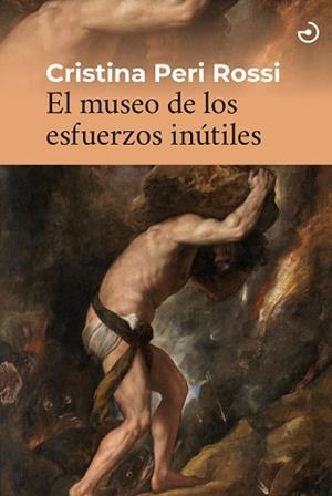 EL MUSEO DE LOS ESFUERZOS INÚTILES | 9788419964021 | PERI ROSSI,CRISTINA | Llibreria Geli - Llibreria Online de Girona - Comprar llibres en català i castellà