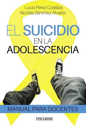 EL SUICIDIO EN LA ADOLESCENCIA | 9788436848441 | PÉREZ COSTILLA,LUCÍA/SÁNCHEZ ÁLVAREZ, NICOLÁS | Libreria Geli - Librería Online de Girona - Comprar libros en catalán y castellano
