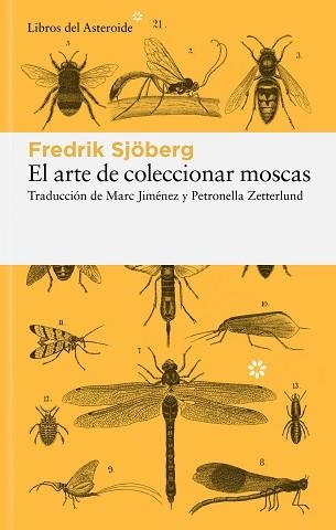 EL ARTE DE COLECCIONAR MOSCAS | 9788419089649 | SJÖBERG,FREDRIK | Libreria Geli - Librería Online de Girona - Comprar libros en catalán y castellano