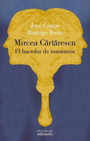 MIRCEA CARTARESCU.EL HACEDOR DE INSOMNIOS | 9788412657227 | RODRIGO BRETO,JOSÉ CARLOS | Libreria Geli - Librería Online de Girona - Comprar libros en catalán y castellano
