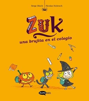 ZUK-2.UNA BRUJITA EN EL COLEGIO | 9788419183286 | BLOCH,SERGE | Libreria Geli - Librería Online de Girona - Comprar libros en catalán y castellano