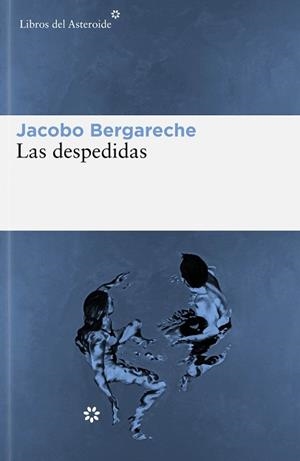 LAS DESPEDIDAS | 9788419089441 | BERGARECHE MENDOZA,JACOBO | Libreria Geli - Librería Online de Girona - Comprar libros en catalán y castellano